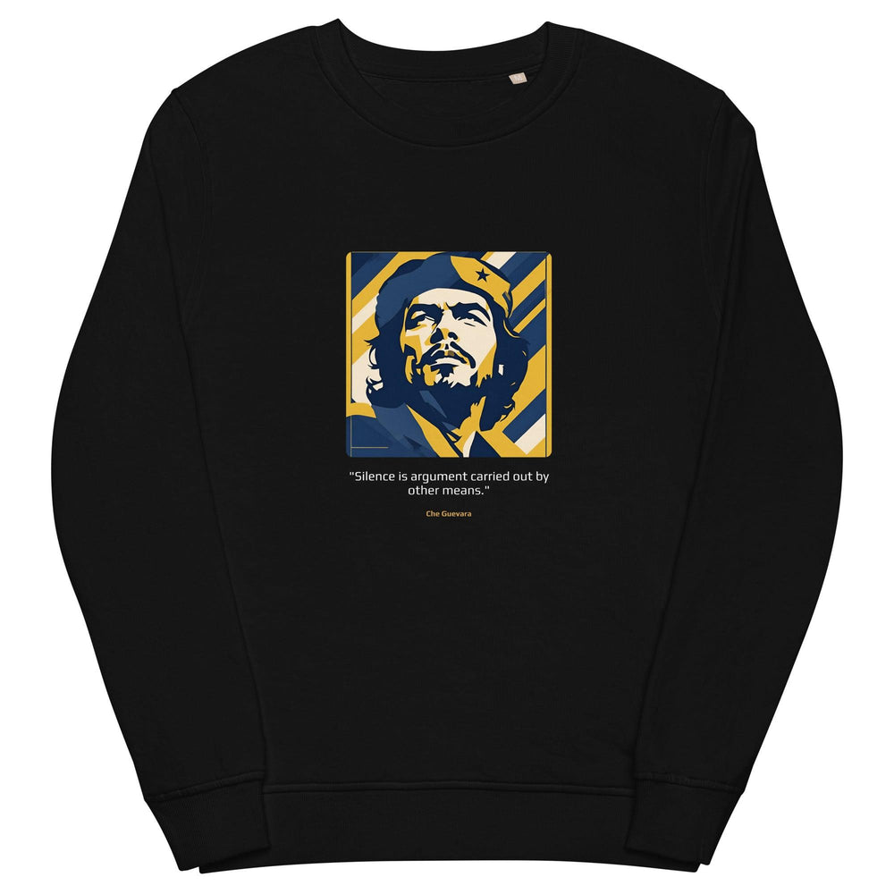 Unisex Organic Sweatshirt: "Silence is argument carried out by other means." (Guevara) - LeadershipQuotes.com