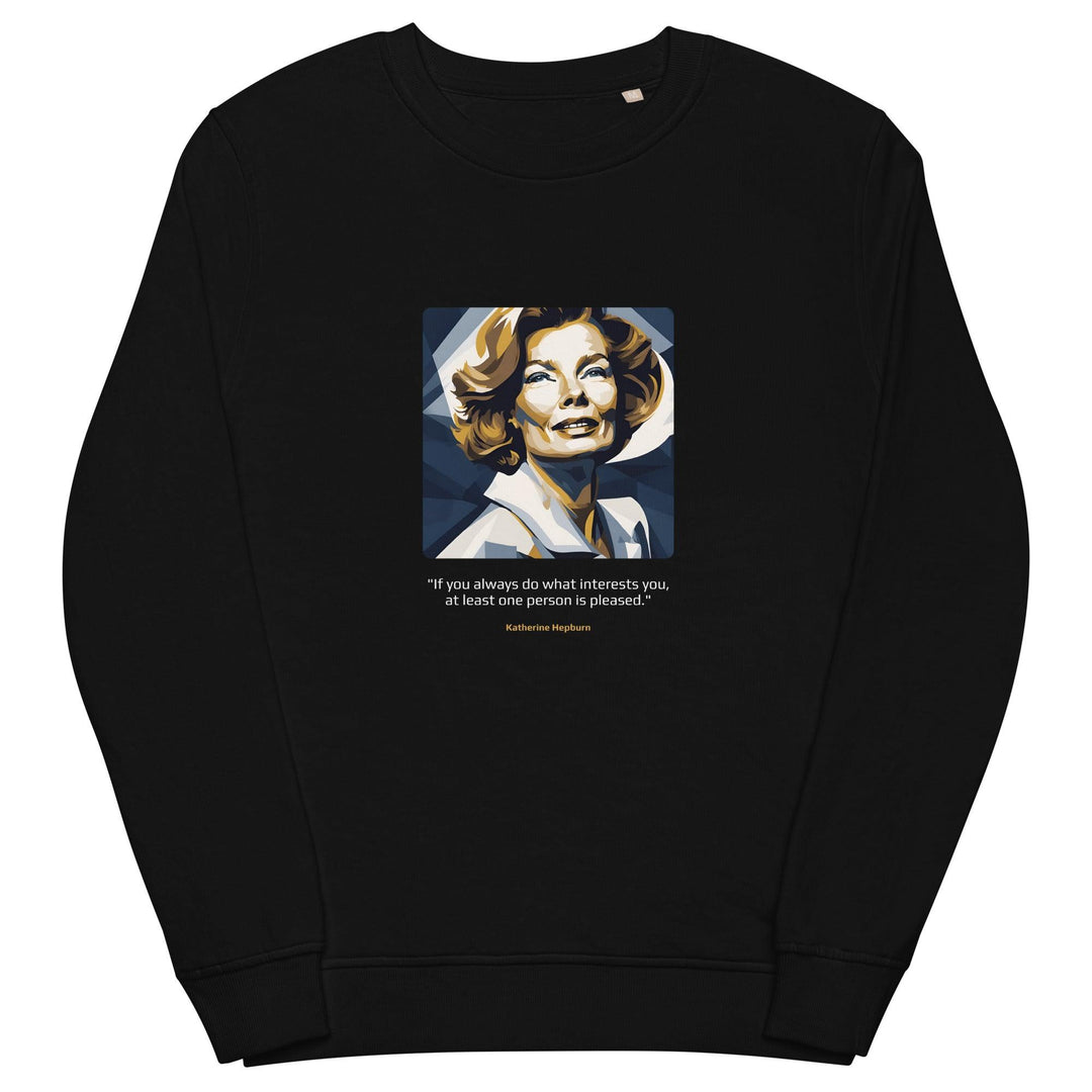 Unisex Organic Sweatshirt: "If you always do what interests you, at least one person is pleased." (Hepburn) - LeadershipQuotes.com