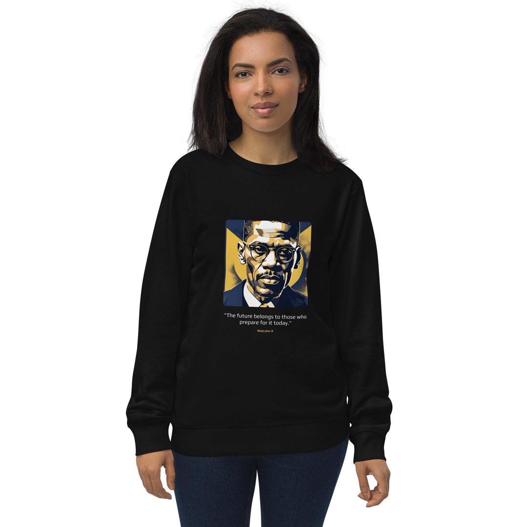 Unisex Organic Sweatshirt: "The future belongs to those who prepare for it today." (Malcolm X) - LeadershipQuotes.com