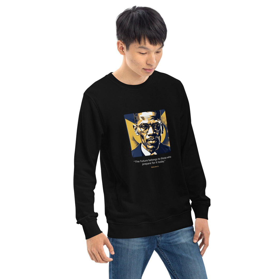 Unisex Organic Sweatshirt: "The future belongs to those who prepare for it today." (Malcolm X) - LeadershipQuotes.com