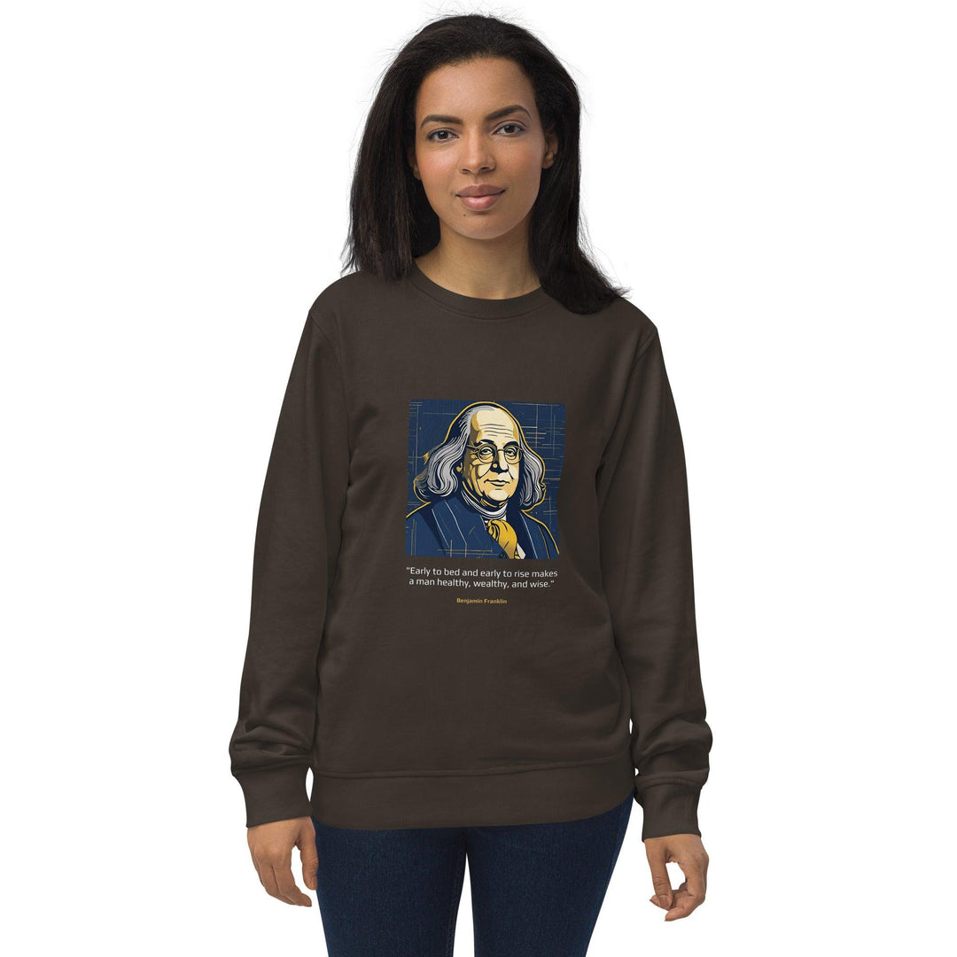 Unisex Organic Sweatshirt: "Early to bed and early to rise makes a man healthy, wealthy, and wise." (Franklin) - LeadershipQuotes.com