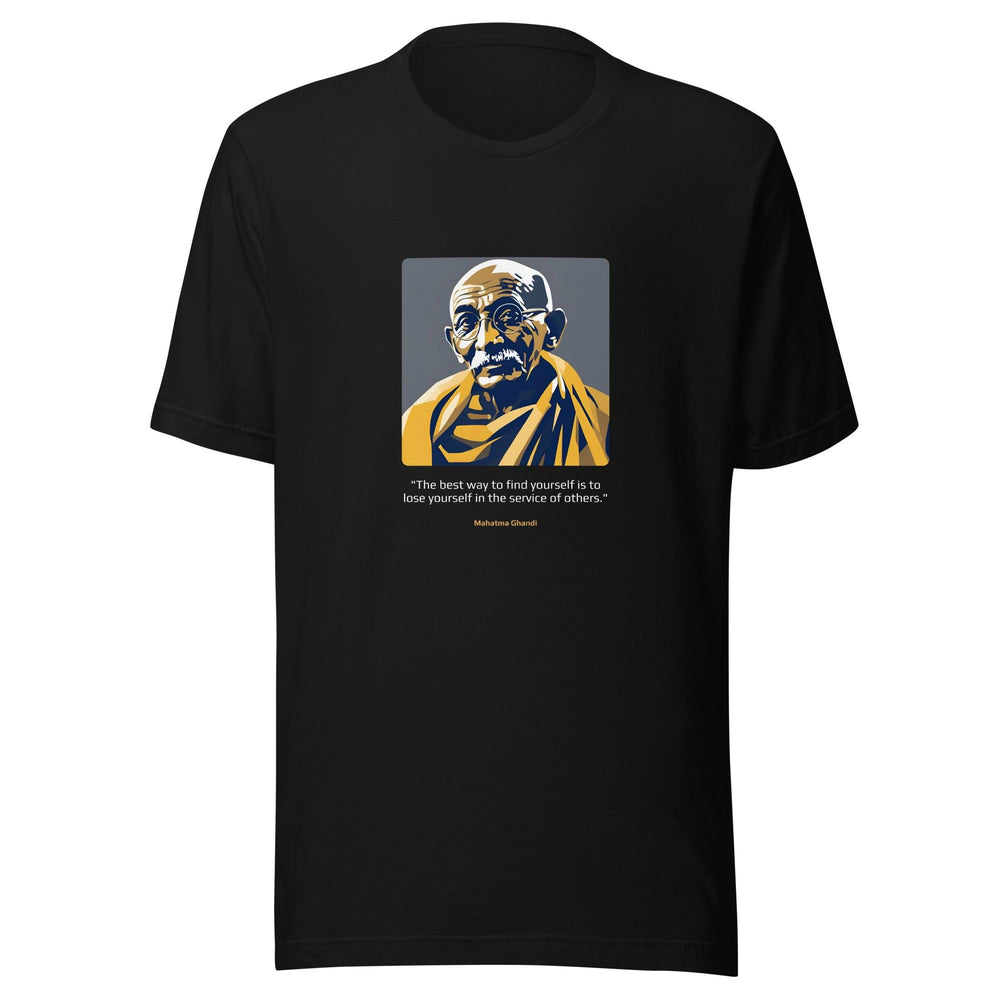 Unisex T-shirt: "The best way to find yourself is to lose yourself in the service of others." (Ghandi) - LeadershipQuotes.com