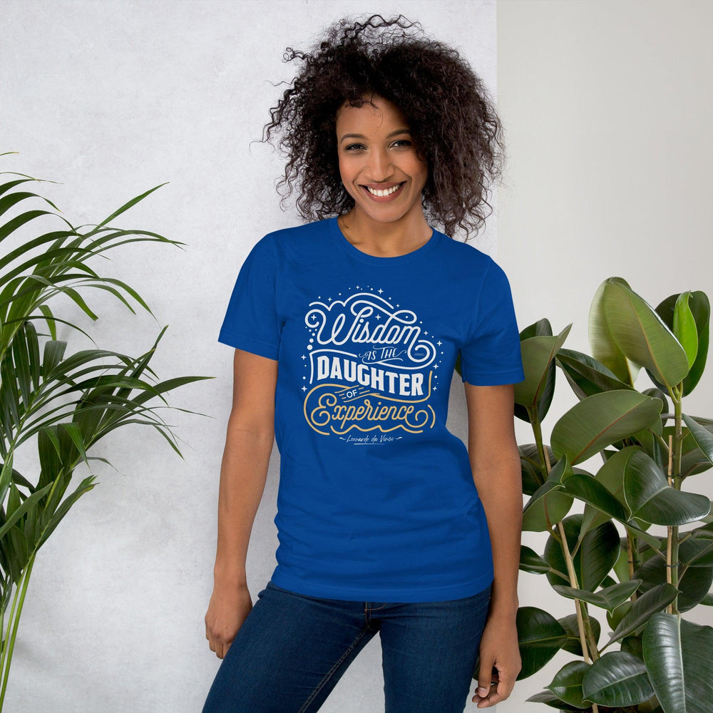 Unisex T-Shirt: "Wisdom is the daughter of experience" (da Vinci) - LeadershipQuotes.com